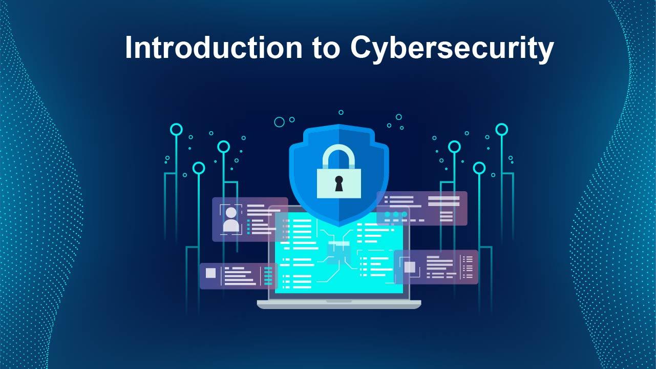Introduction to Cybersecurity